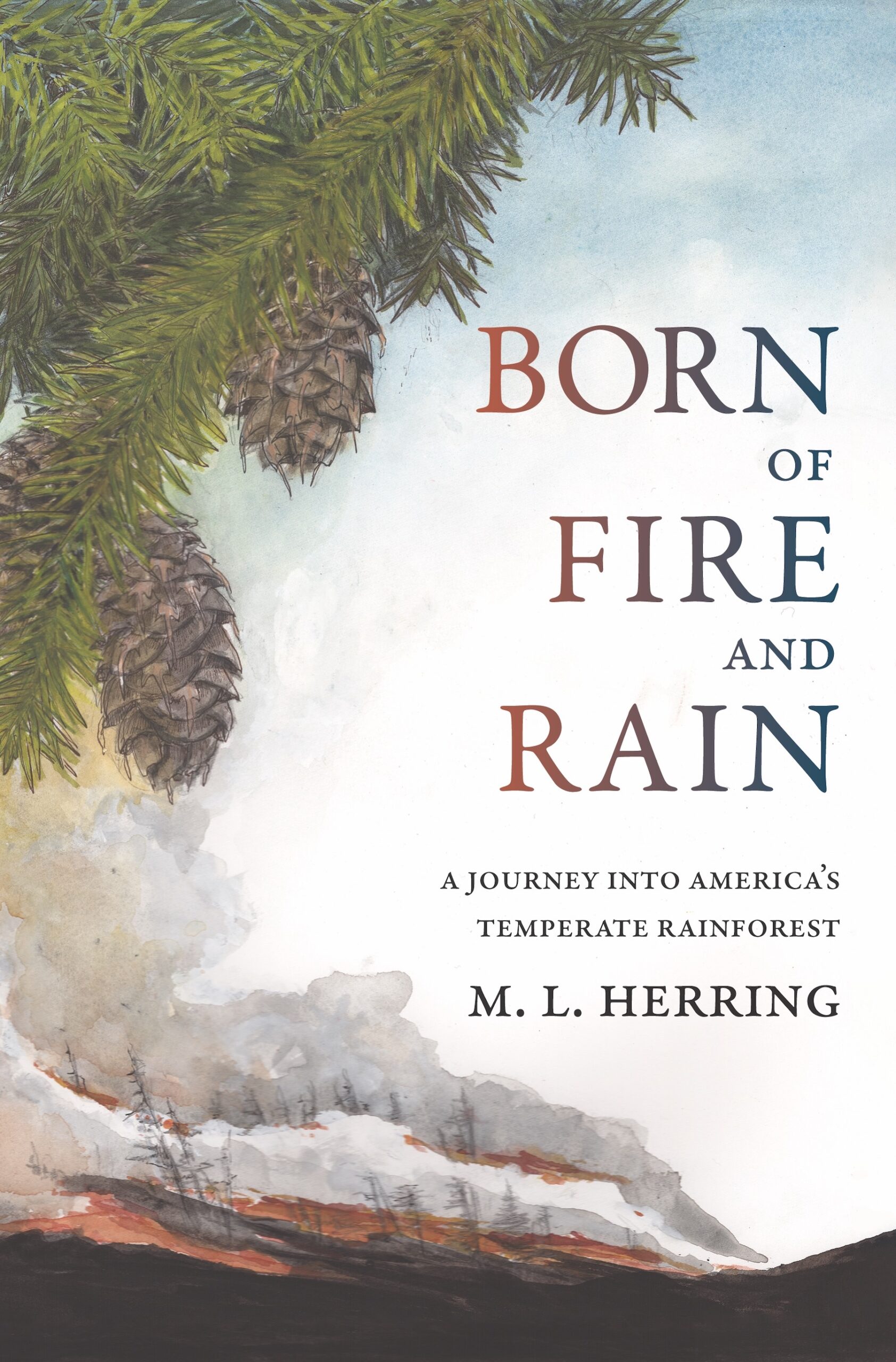 Born of Fire & Rain by ML Herring